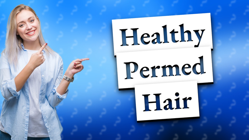 Healthy Permed Hair