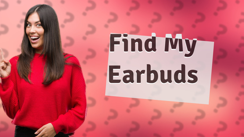 Find My Earbuds