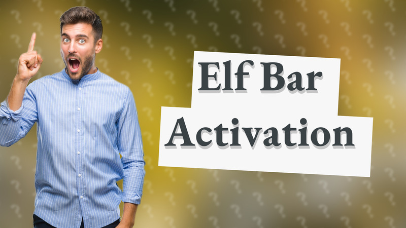 Elf Bar Activation