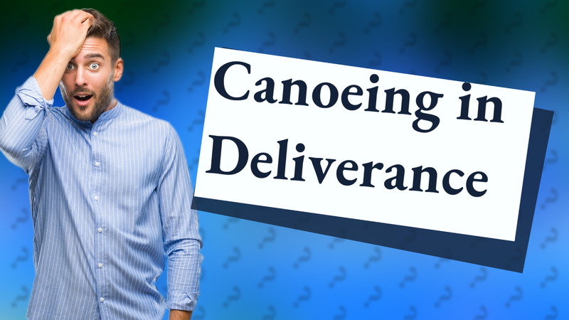 Canoeing in Deliverance