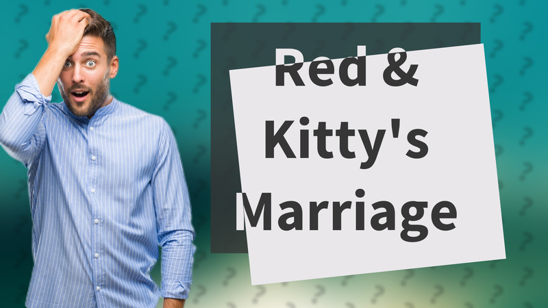 Red & Kitty's Marriage