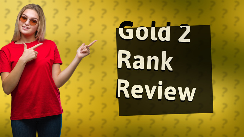 Gold 2 Rank Review