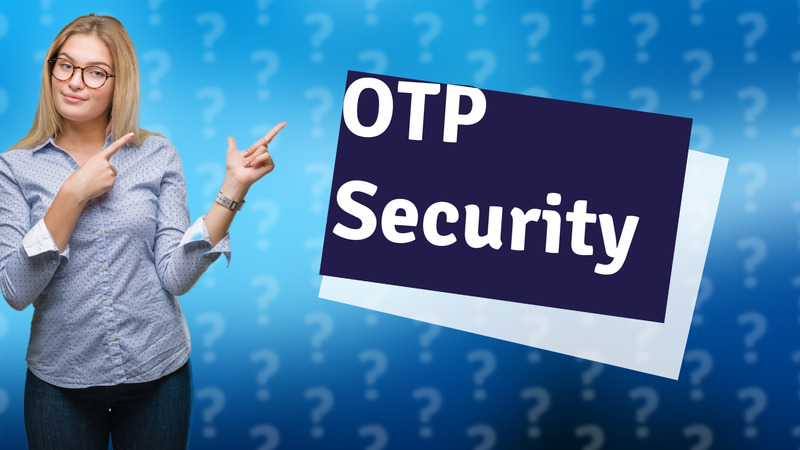 OTP Security