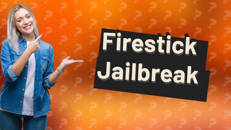 Firestick Jailbreak