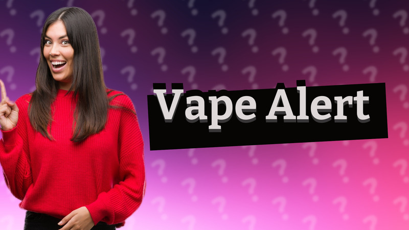 Vape Alert
