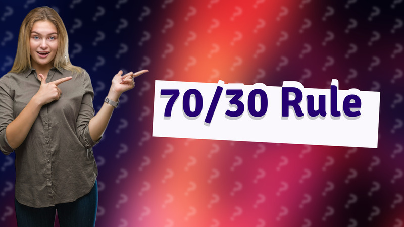 70/30 Rule