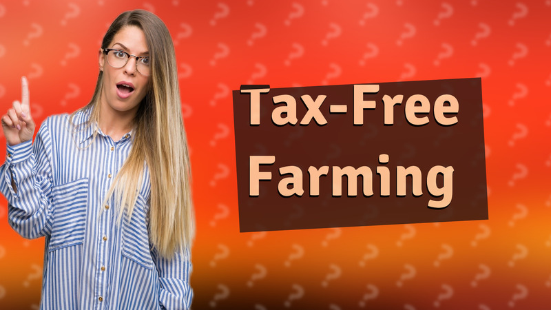 Tax-Free Farming