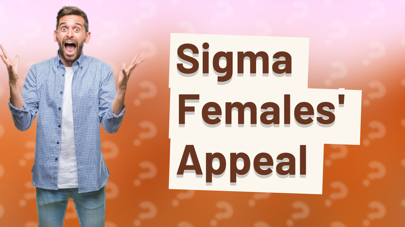 Sigma Females' Appeal
