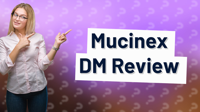 Mucinex DM Review