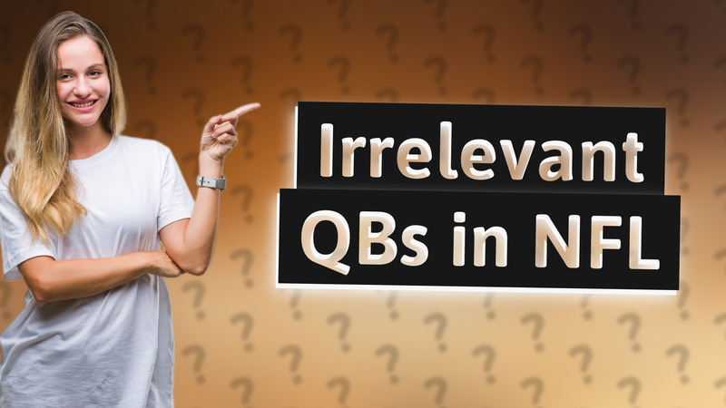 Irrelevant QBs in NFL