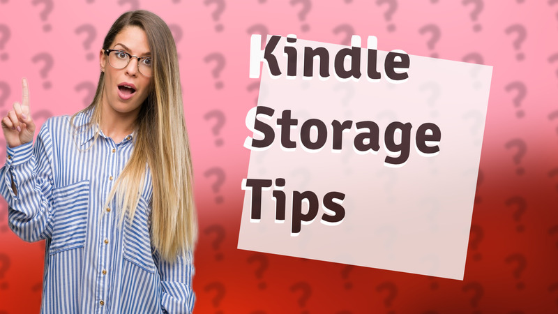 Kindle Storage Tips