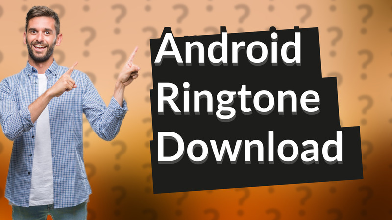 Android Ringtone Download