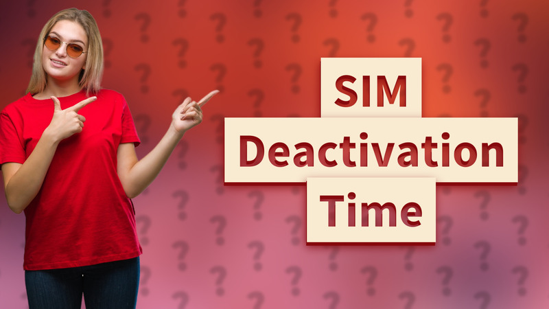 SIM Deactivation Time