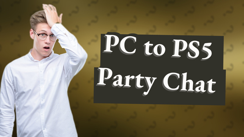 PC to PS5 Party Chat
