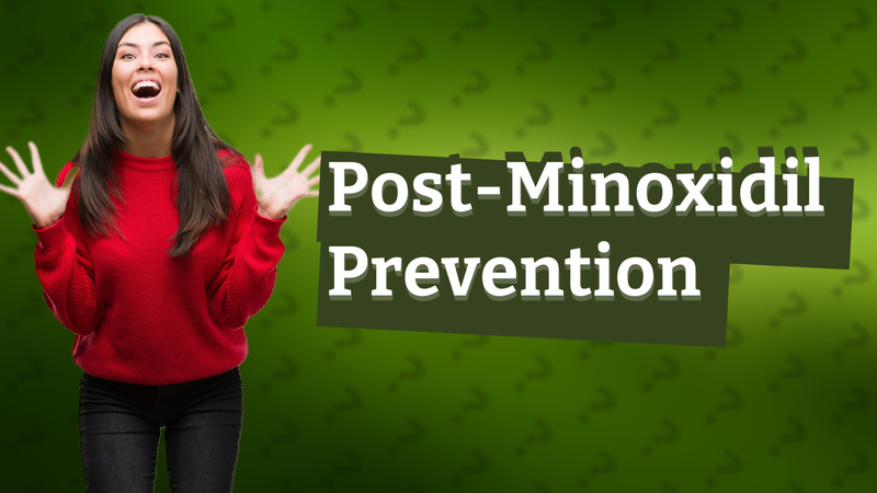 Post-Minoxidil Prevention
