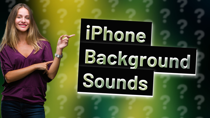 iPhone Background Sounds