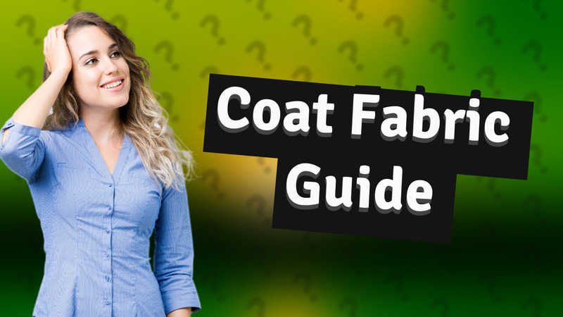 Coat Fabric Guide