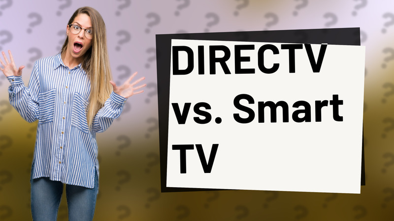 DIRECTV vs. Smart TV