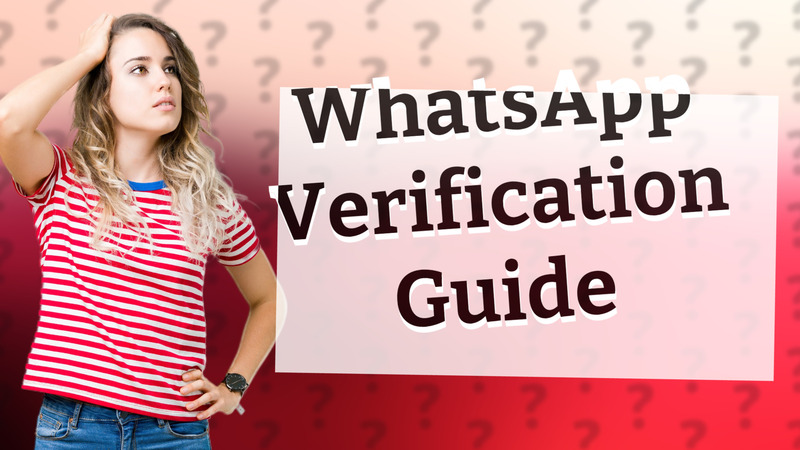 WhatsApp Verification Guide