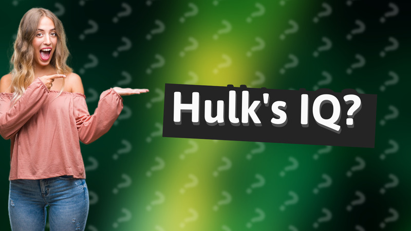 Hulk's IQ?