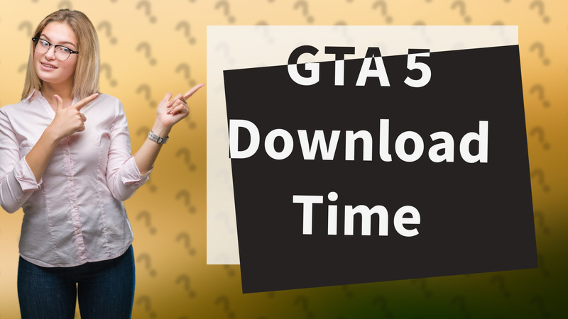GTA 5 Download Time