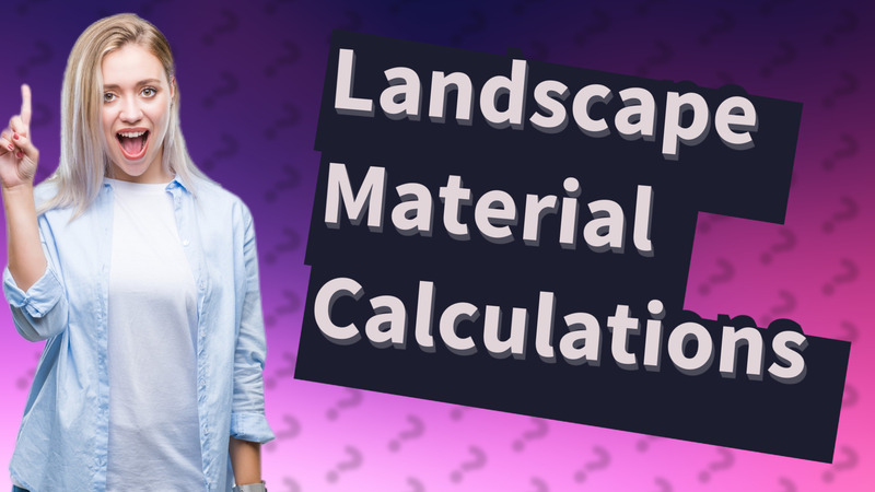 Landscape Material Calculations