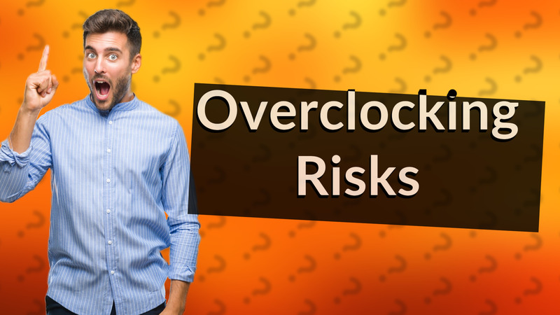 Overclocking Risks