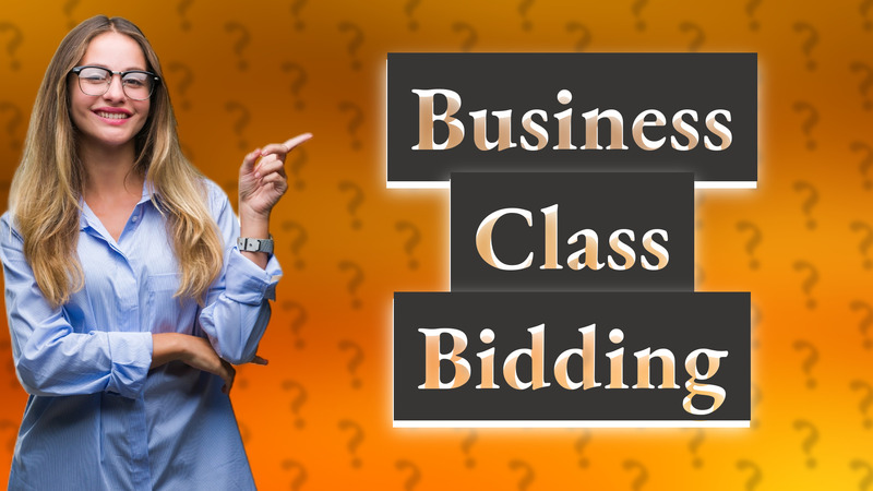 Business Class Bidding