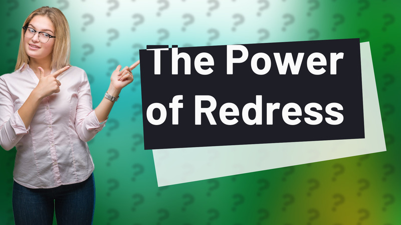 The Power of Redress
