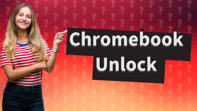 Chromebook Unlock