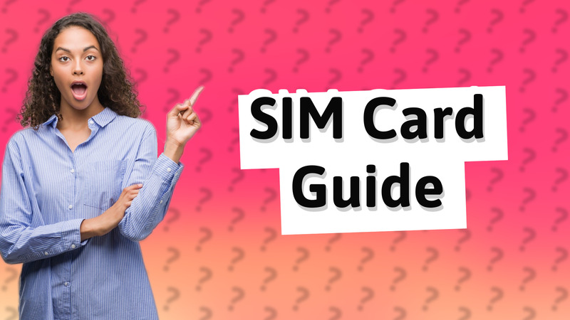 SIM Card Guide