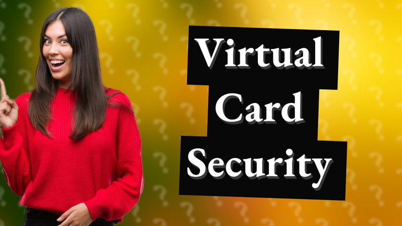Virtual Card Security