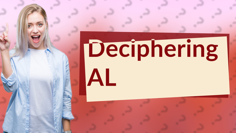 Deciphering AL