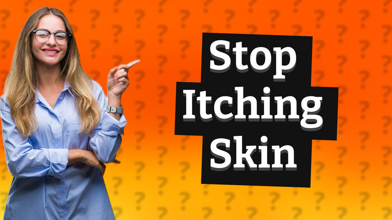 Stop Itching Skin