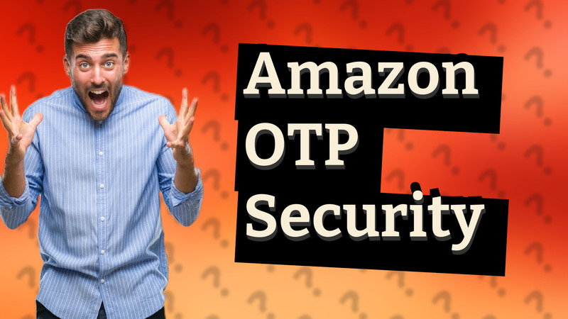 Amazon OTP Security