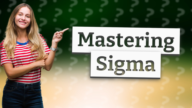 Mastering Sigma
