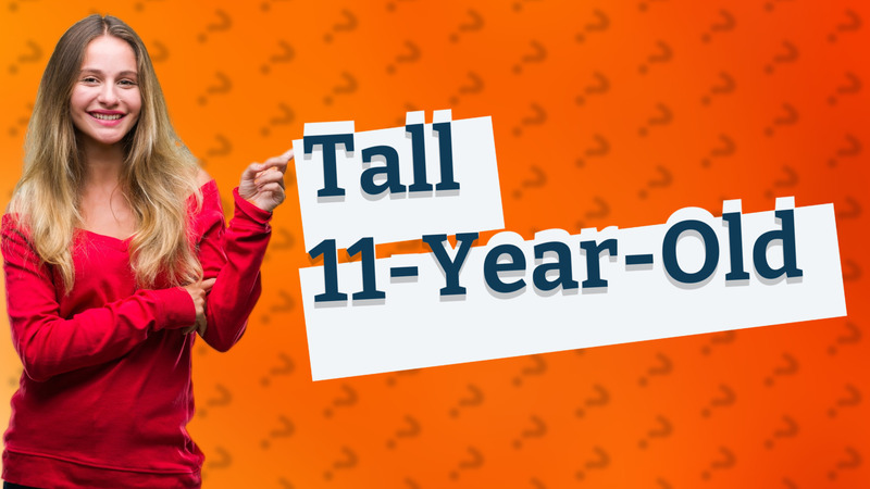 Tall 11-Year-Old