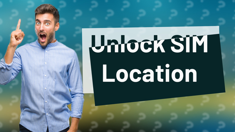 Unlock SIM Location
