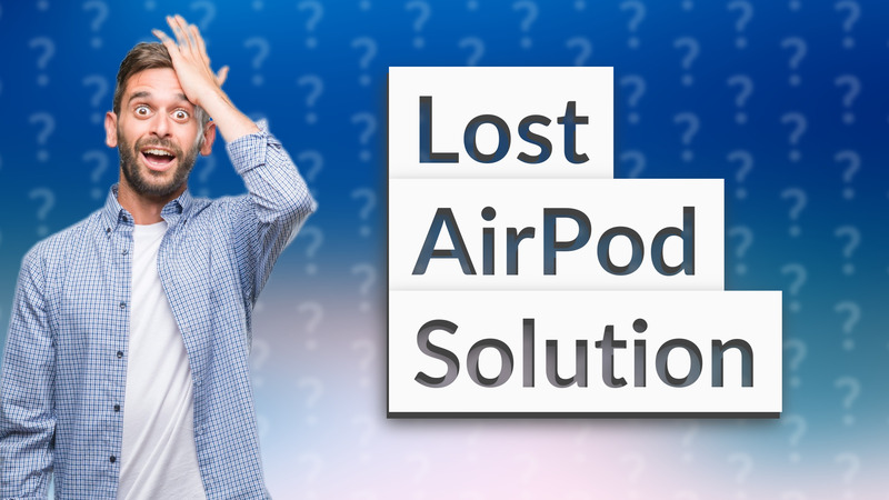 Lost AirPod Solution