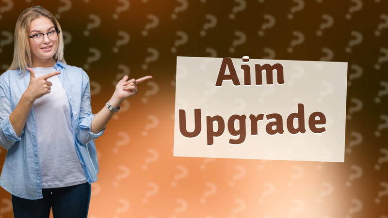Aim Upgrade