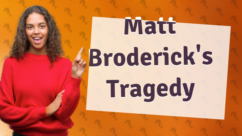 Matt Broderick's Tragedy