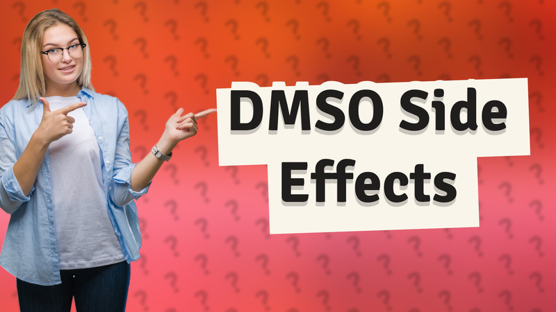 DMSO Side Effects