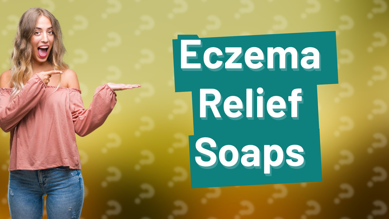 Eczema Relief Soaps