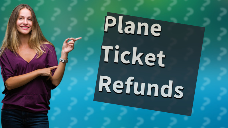 Plane Ticket Refunds