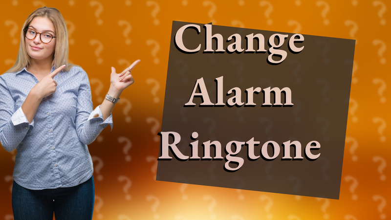 Change Alarm Ringtone