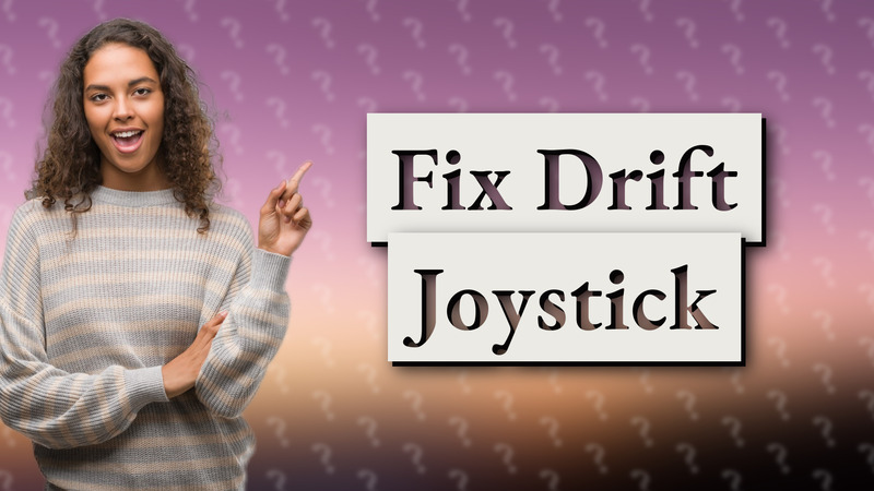 Fix Drift Joystick