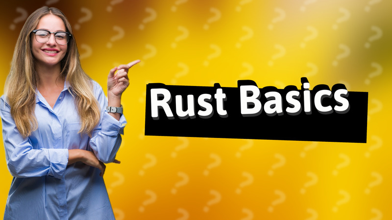 Rust Basics