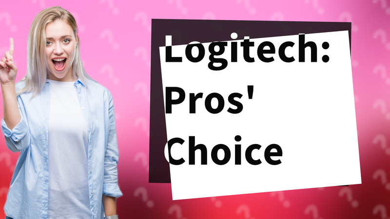 Logitech: Pros' Choice