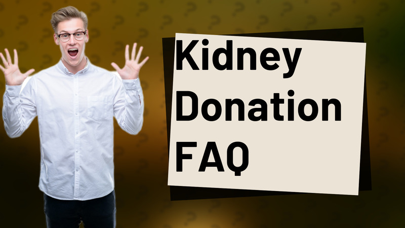 Kidney Donation FAQ
