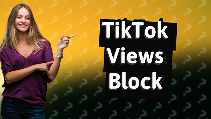 TikTok Views Block